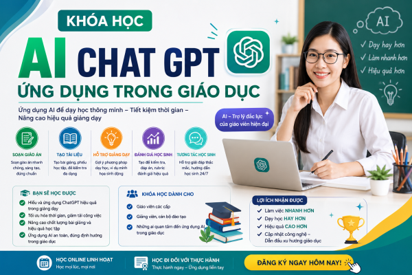 AI cho giáo viên, ứng dụng AI trong giáo dục, đào tạo Chat GPT, chuyển đổi số giáo dục, khóa học AI thực chiến