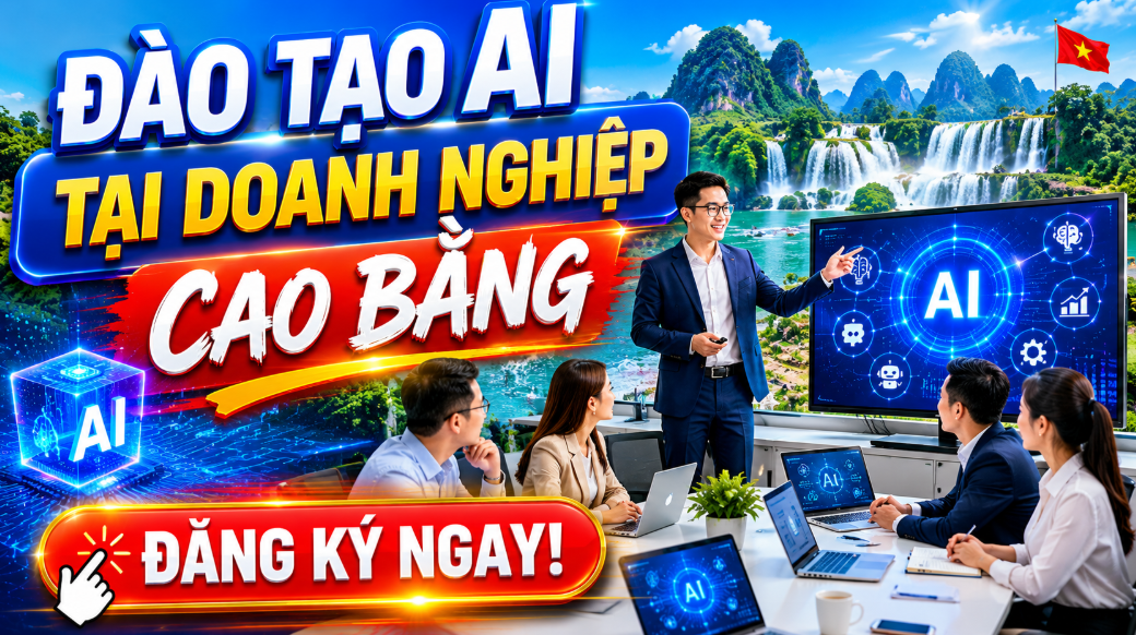 ĐÀO TẠO AI TẠI DOANH NGHIỆP CAO BẰNG